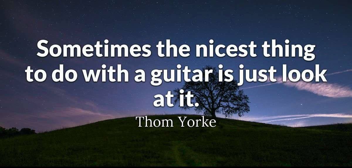 Guitar philosophical - Nicest thing about guitars is just looking at them