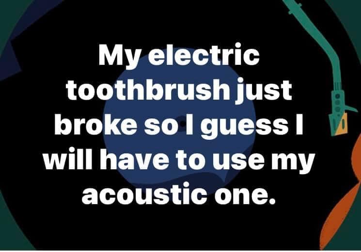 Guitar funny - My Electric toothbrush broke